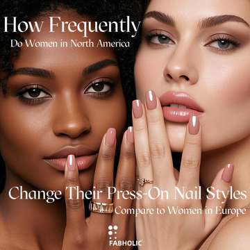 🔥🌏How Frequently Do Women in North America Change Their Press-On Nail Styles Compared to Women in Europe?🌈⚡️